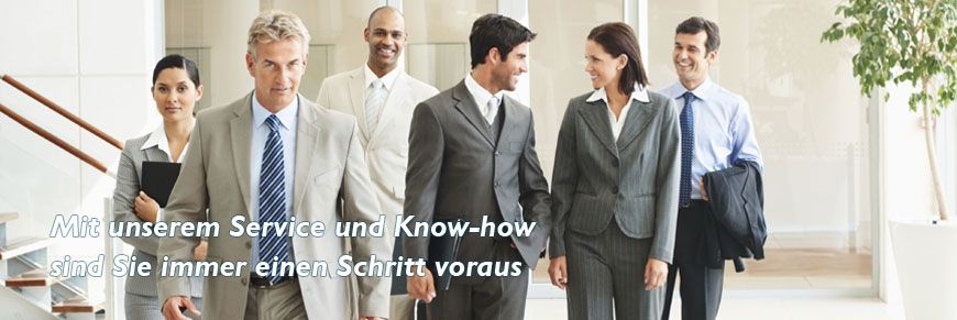 Mit unserem Service und Know-how sind Sie immer einen Schritt voraus